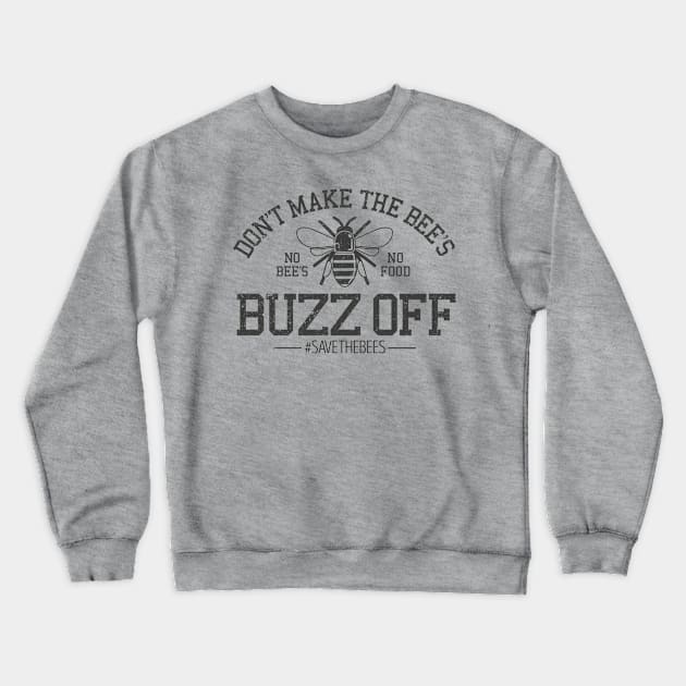 Don't make the Bee's buzz off Grey Crewneck Sweatshirt by Bubsart78